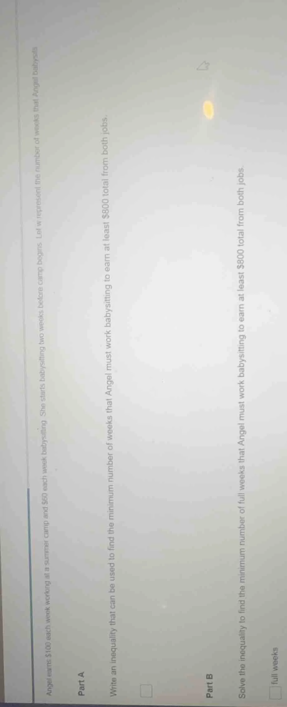 angel earns $100 each week working at a summer camp and $60 each week b…