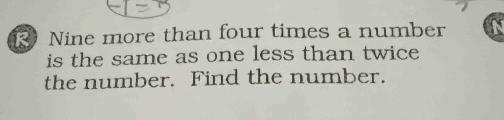nine more than four times a number is the same as one less than twice t…