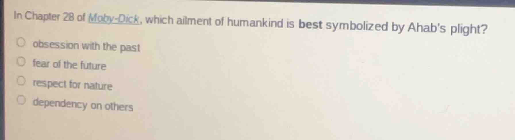 in chapter 28 of moby-dick, which ailment of humankind is best symboliz…