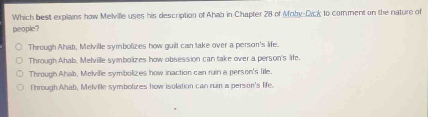 which best explains how melville uses his description of ahab in chapte…