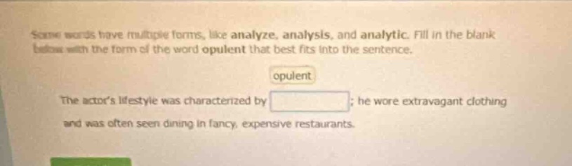 some words have multiple forms, like analyze, analysis, and analytic. f…