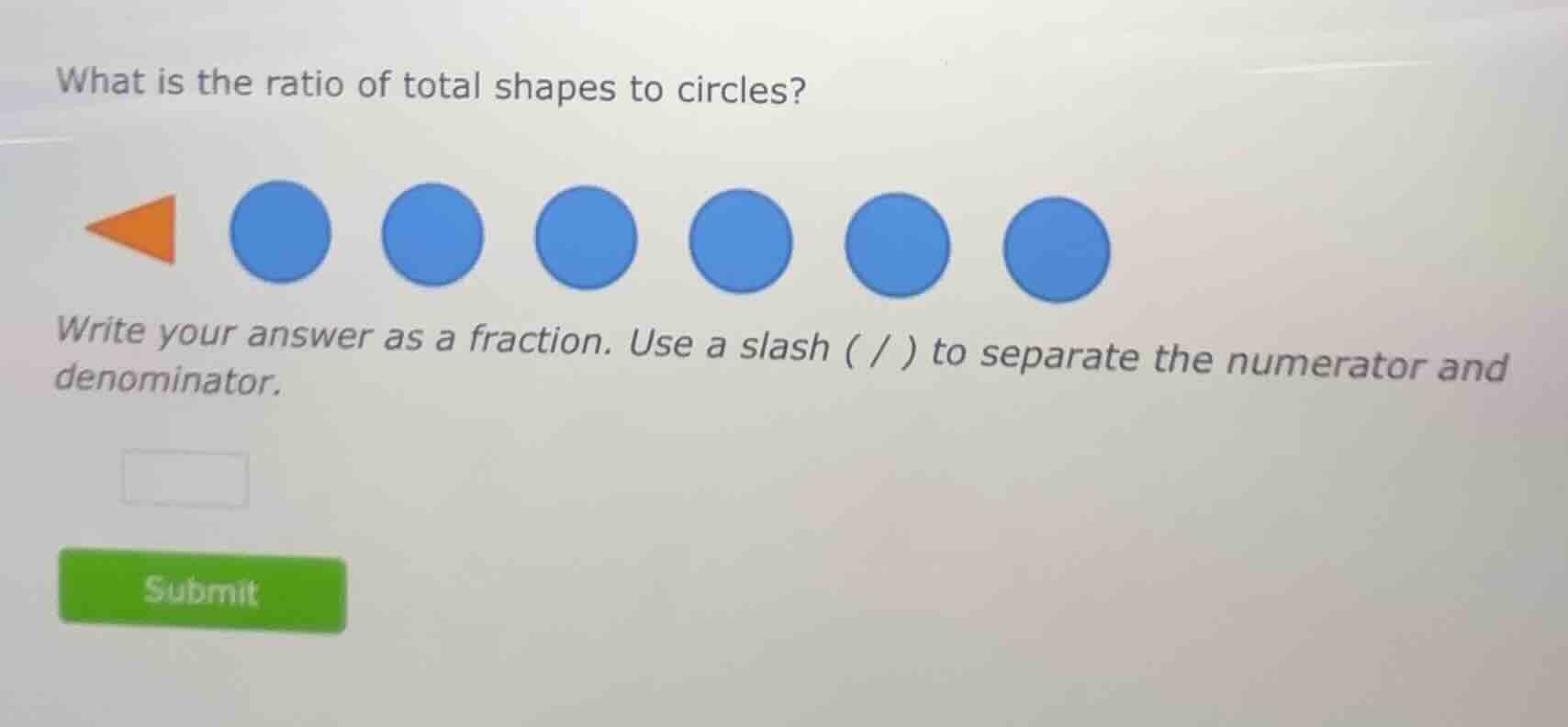 what is the ratio of total shapes to circles? write your answer as a fr…