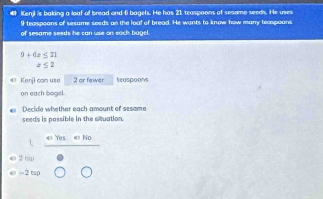 kenji is baking a loaf of bread and 6 bagels. he has 21 teaspoons of se…