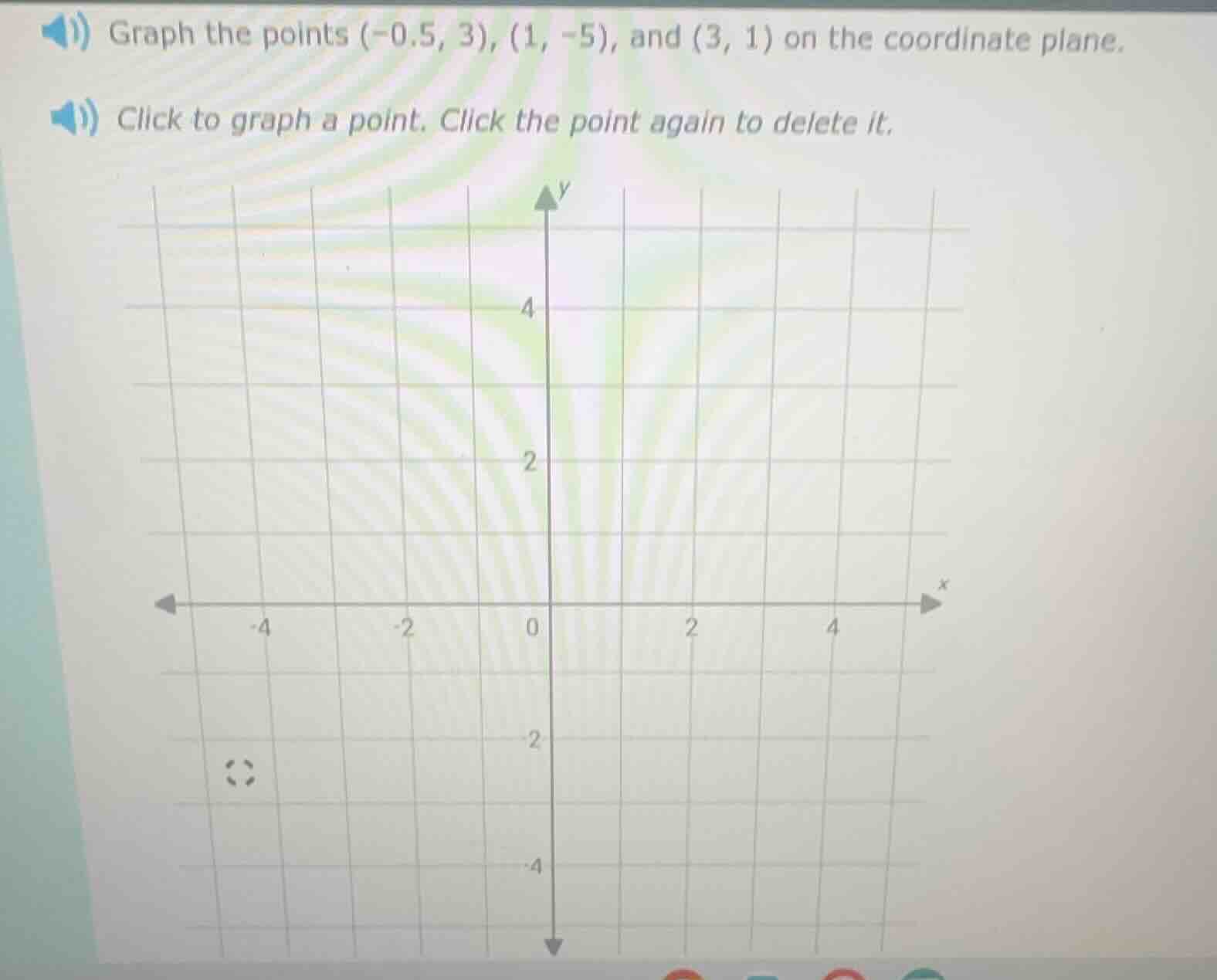 graph the points $(-0.5, 3)$, $(1, -5)$, and $(3, 1)$ on the coordinate…