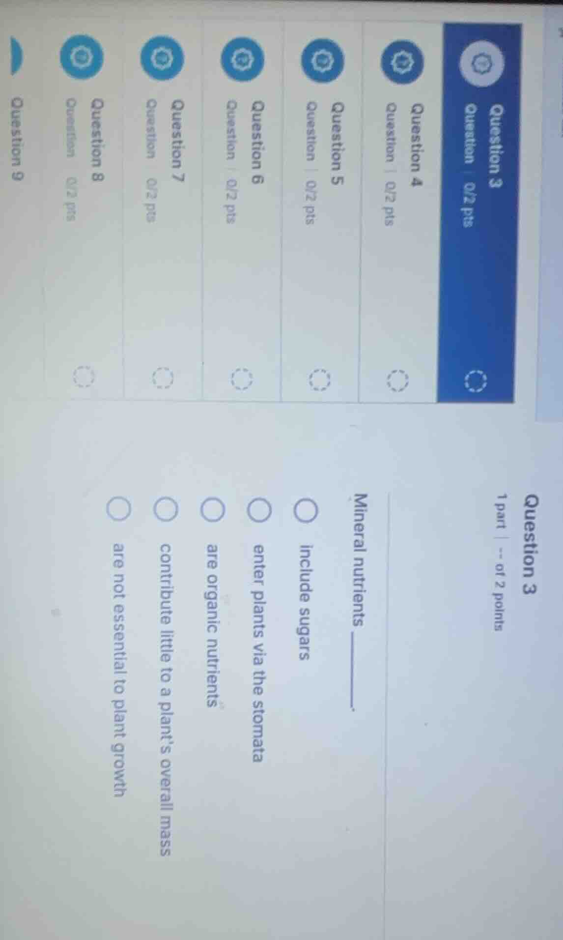 question 3 1 part | -- of 2 points mineral nutrients ______. ○ include …