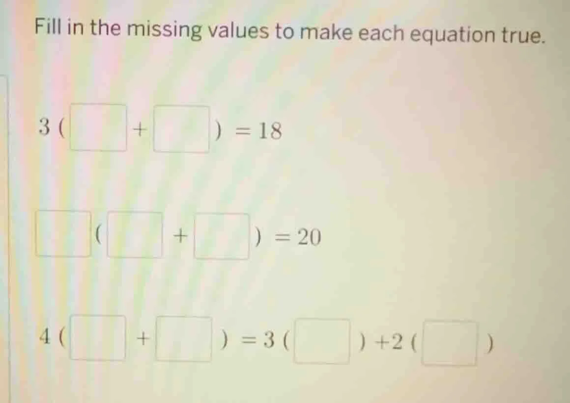 fill in the missing values to make each equation true. $3(\\square+\\sq…