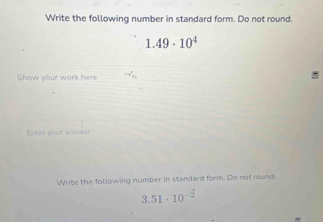 write the following number in standard form. do not round.$1.49 \\cdot …