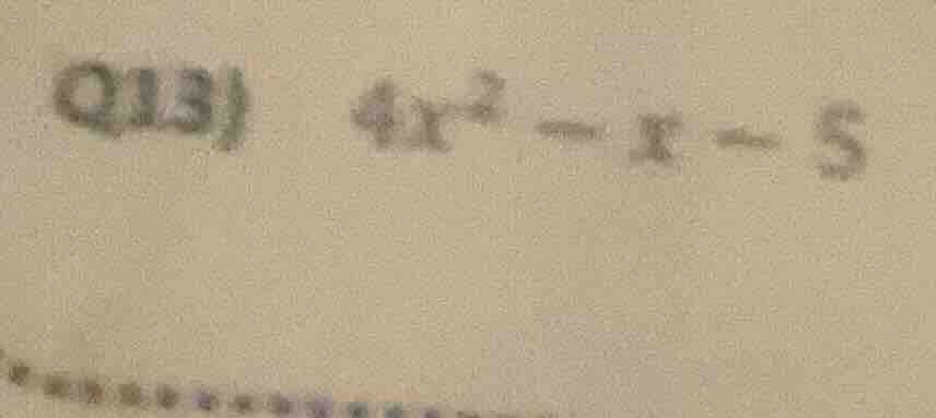 q13) $4x^2 - x - 5$