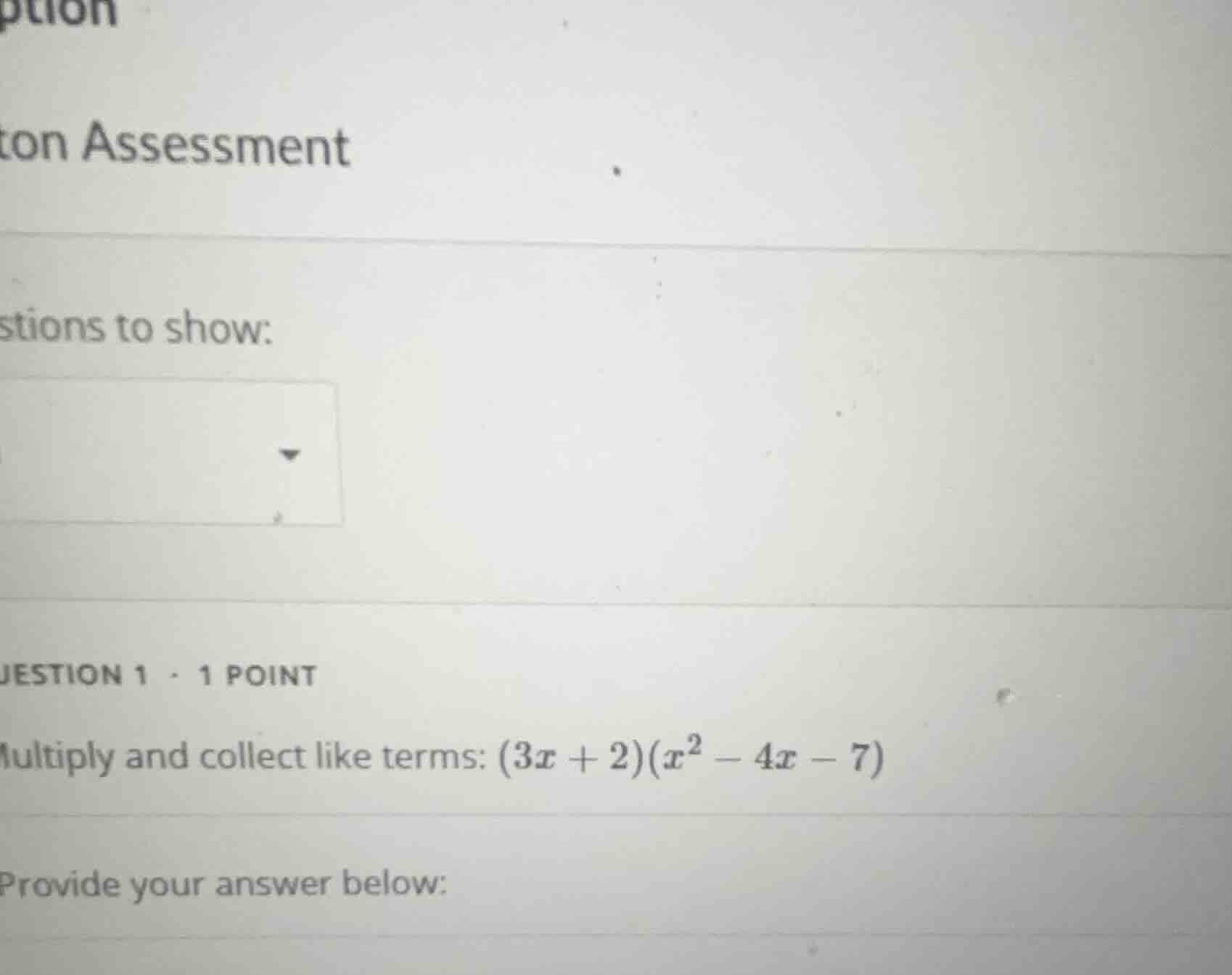 tion on assessment tions to show: jestion 1 · 1 point multiply and coll…