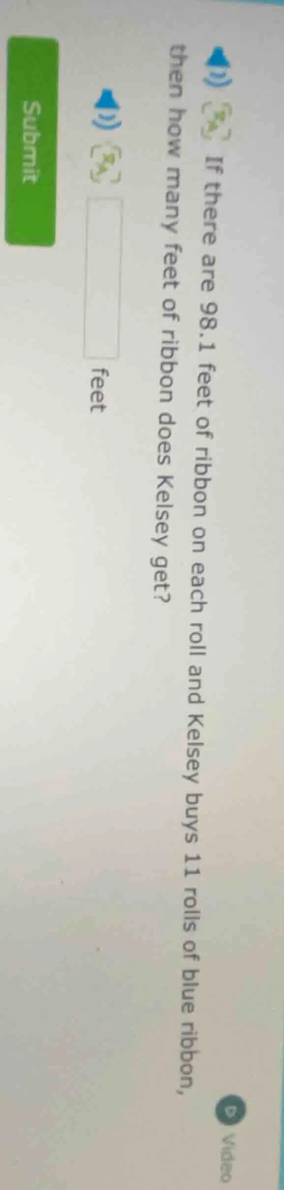 1) if there are 98.1 feet of ribbon on each roll and kelsey buys 11 rol…