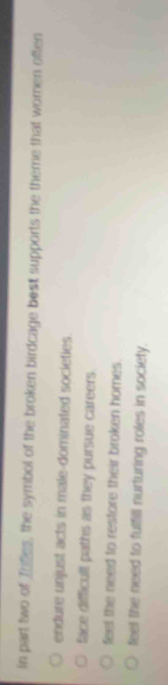 in part two of trifles, the symbol of the broken birdcage best supports…