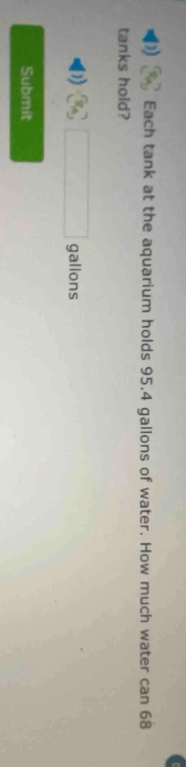each tank at the aquarium holds 95.4 gallons of water. how much water c…