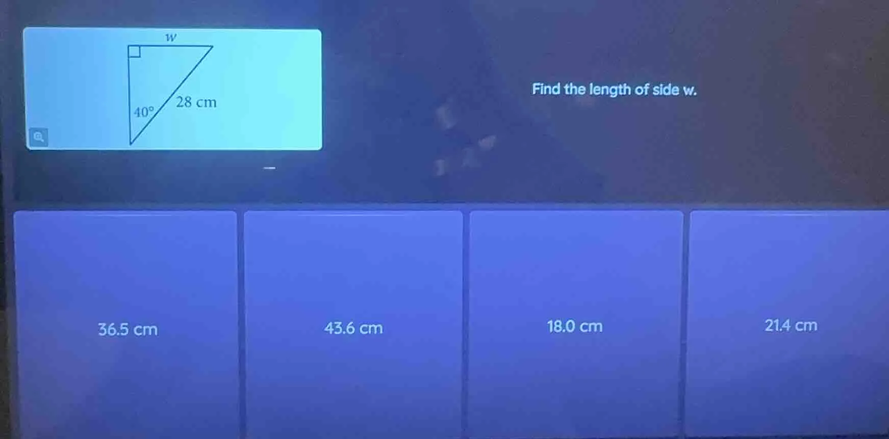 find the length of side w. 36.5 cm 43.6 cm 18.0 cm 21.4 cm (the right t…