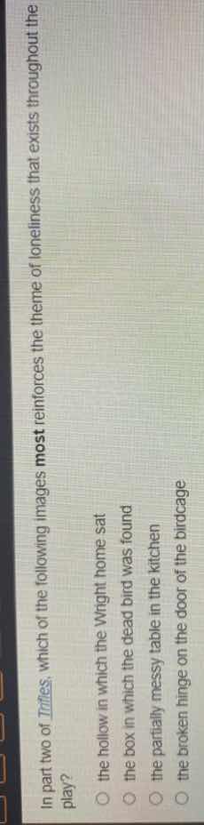 in part two of *trifles*, which of the following images most reinforces…