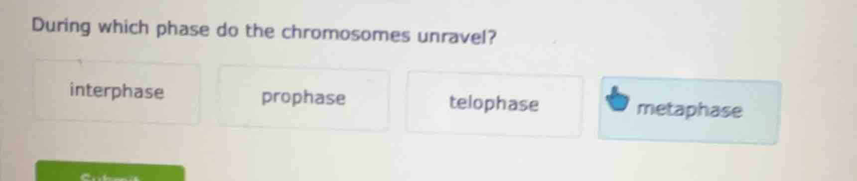 during which phase do the chromosomes unravel? interphase prophase telo…