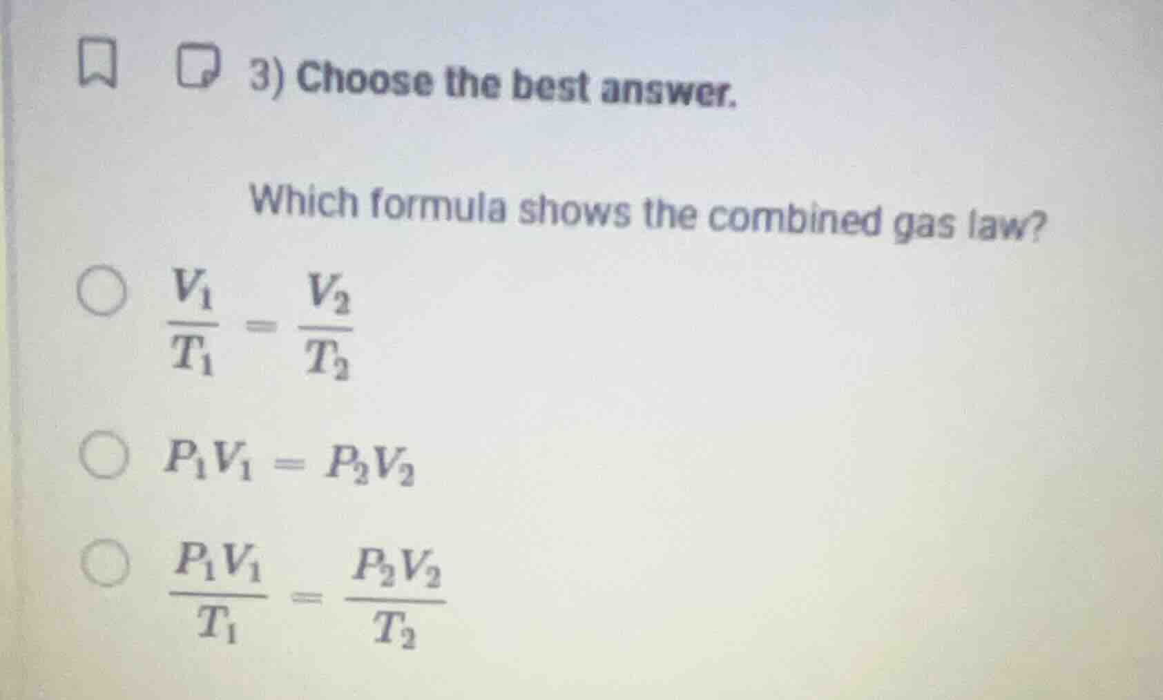 3) choose the best answer. which formula shows the combined gas law? $\…
