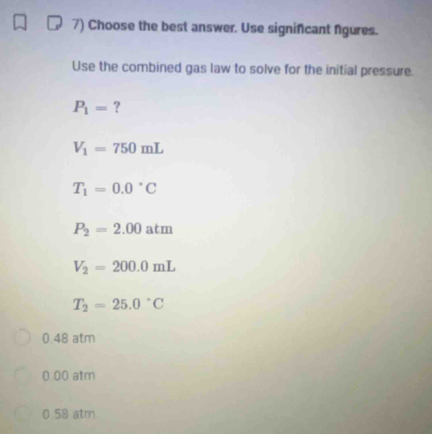 7) choose the best answer. use significant figures. use the combined ga…