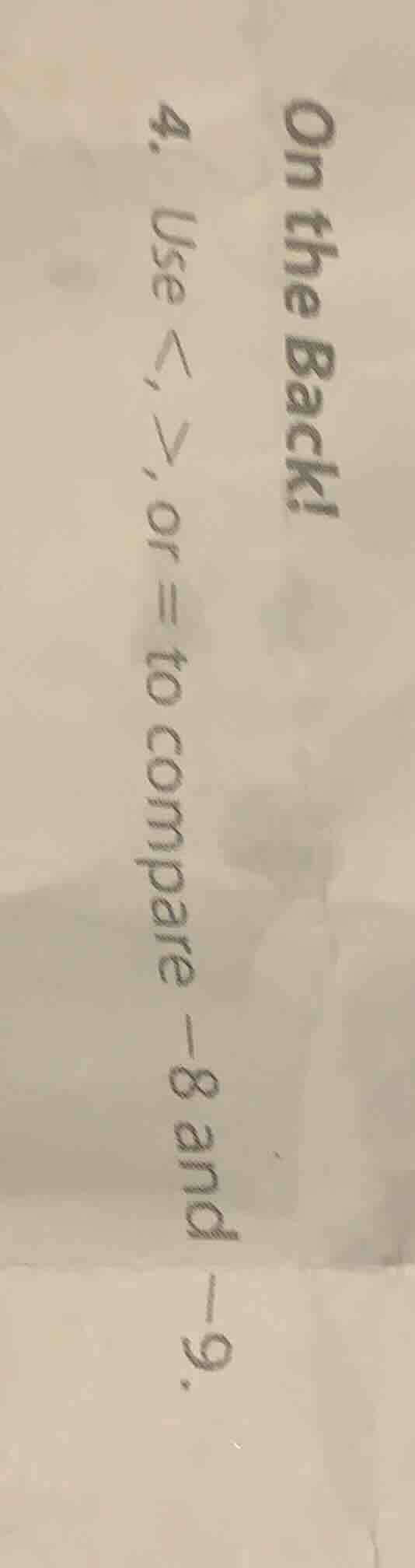 on the back! 4. use <, >, or = to compare $-8$ and $-9$.