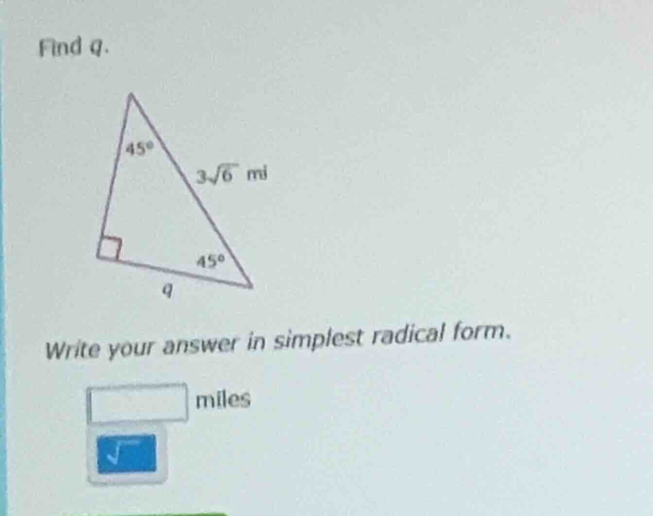find $q$. write your answer in simplest radical form. ____ miles