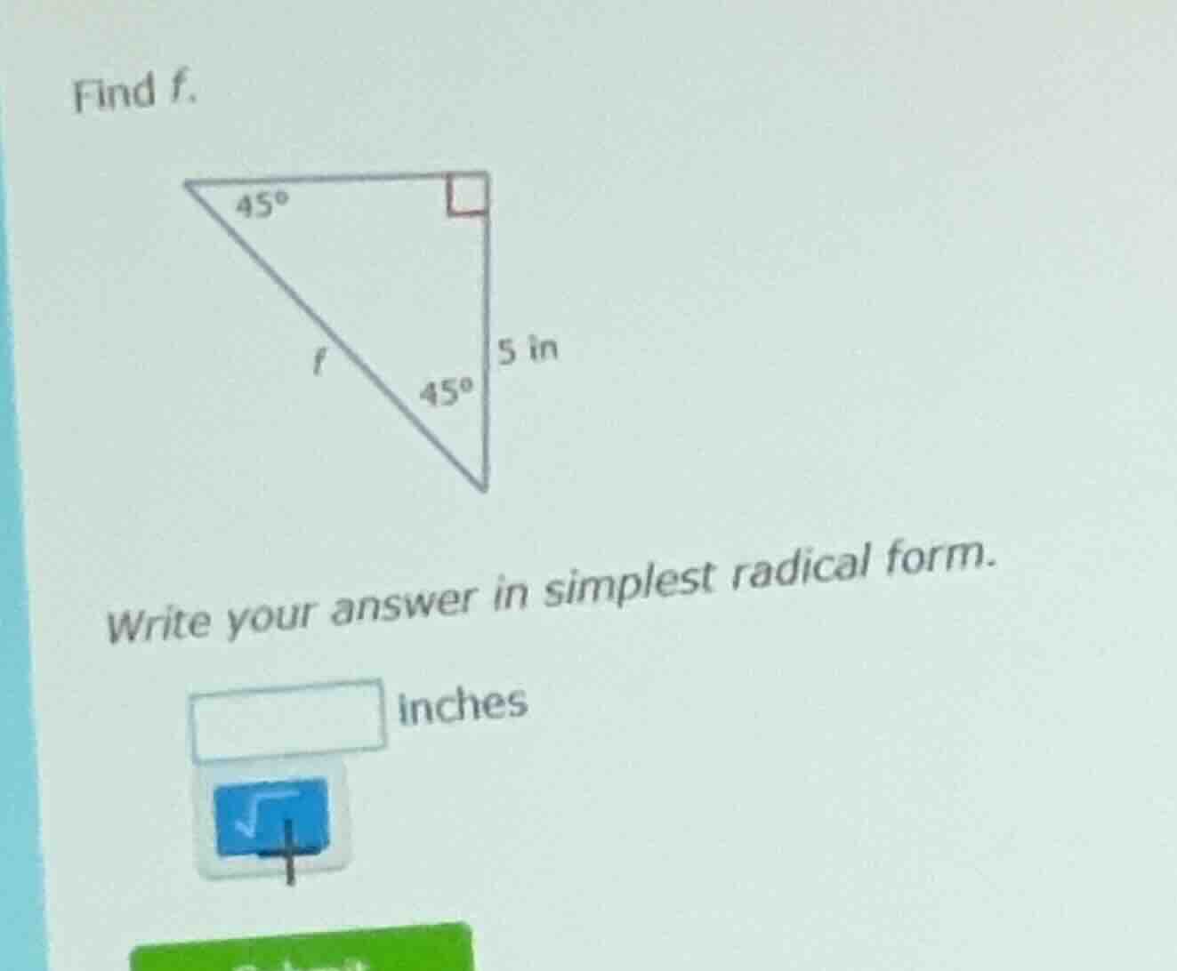 find $f$. write your answer in simplest radical form. _____ inches
