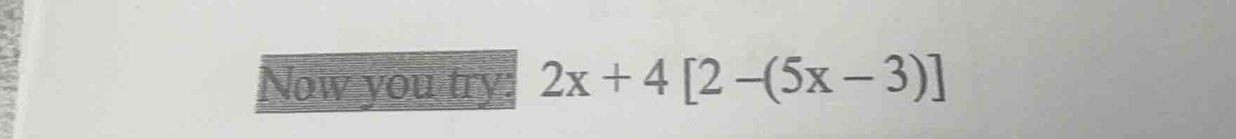 now you try: $2x + 42 -(5x - 3)$