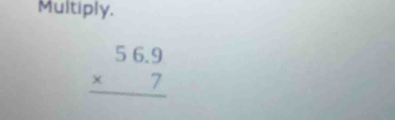 multiply. $56.9 \\times 7$