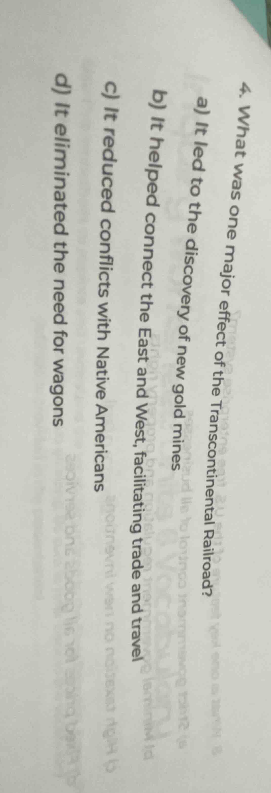 4. what was one major effect of the transcontinental railroad? a) it le…