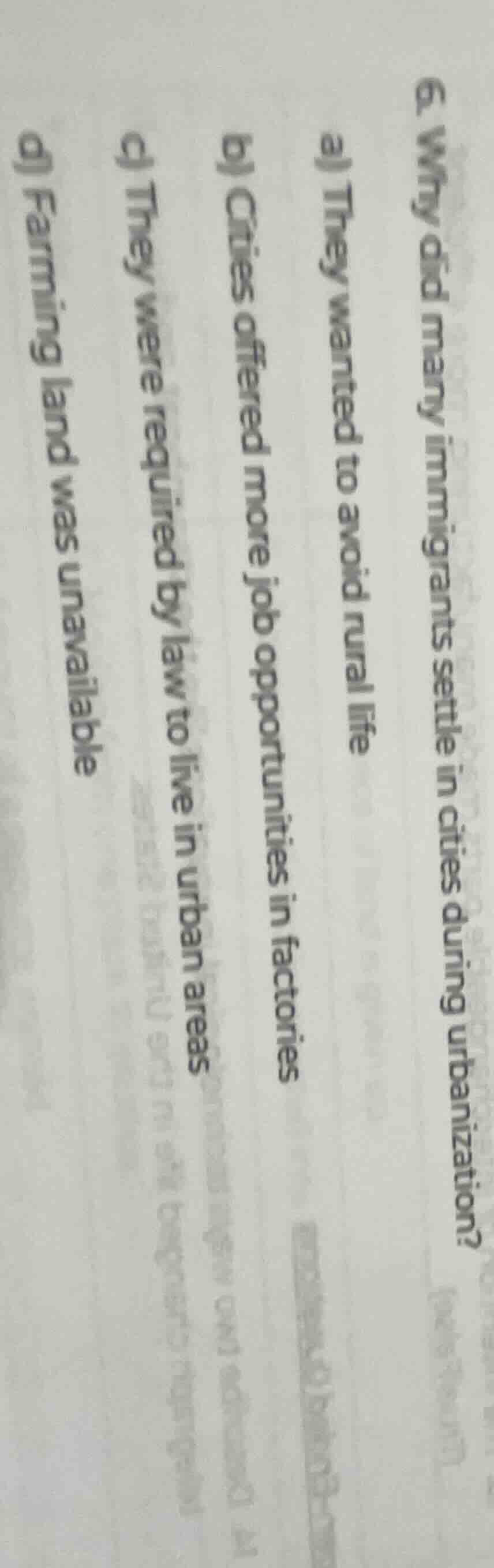 6. why did many immigrants settle in cities during urbanization? a) the…