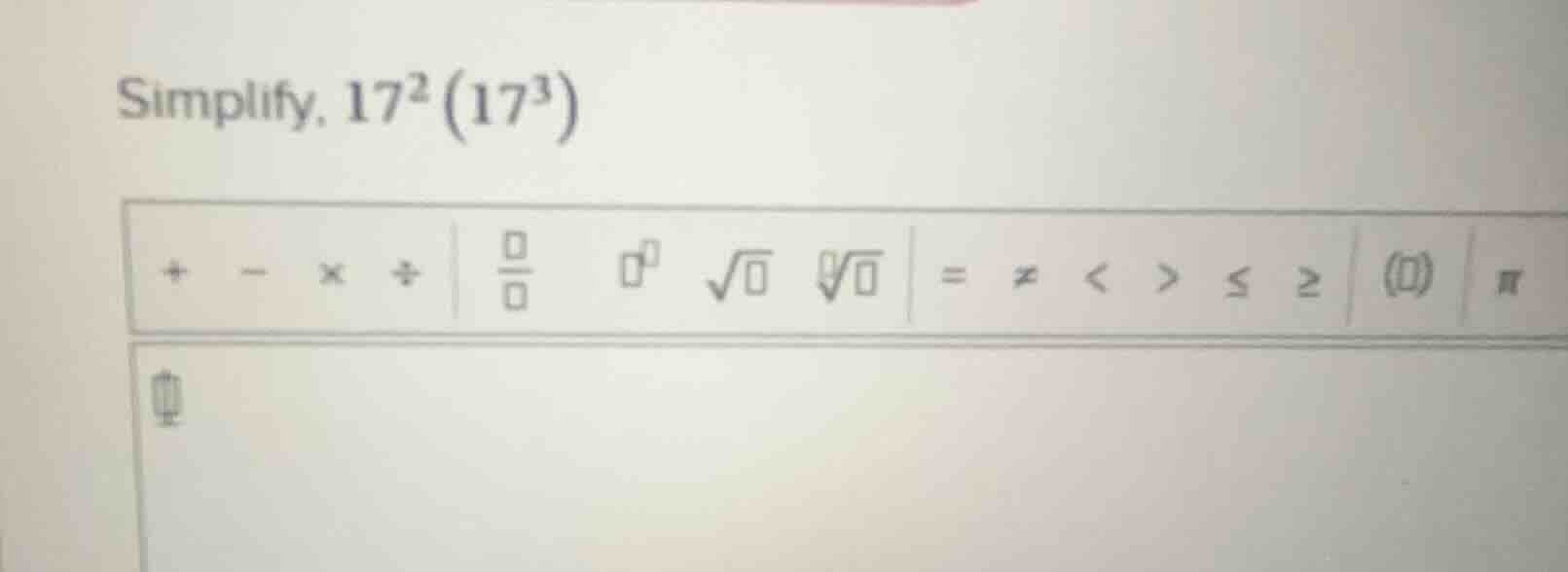 simplify, $17^{2}(17^{3})$