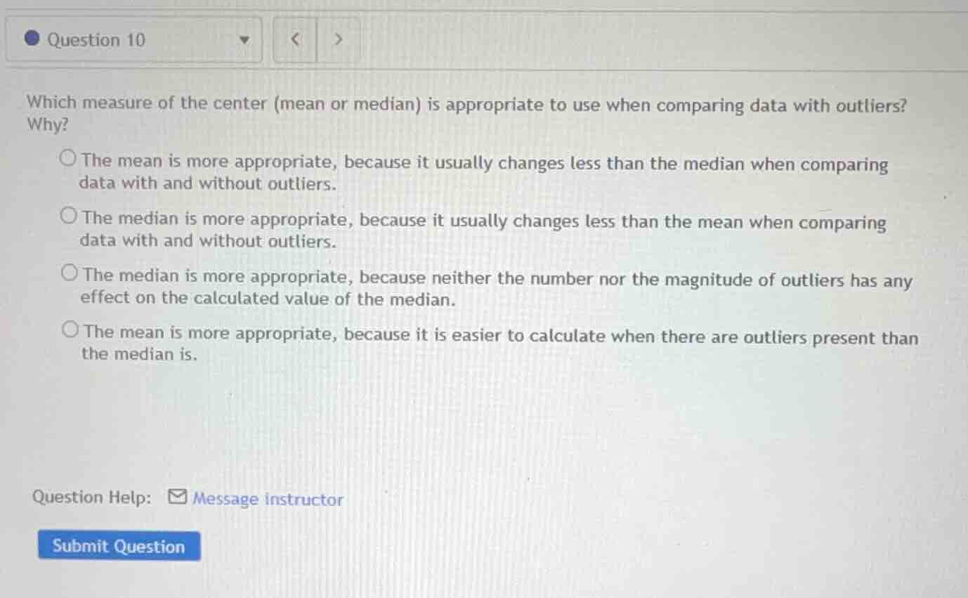 question 10 which measure of the center (mean or median) is appropriate…