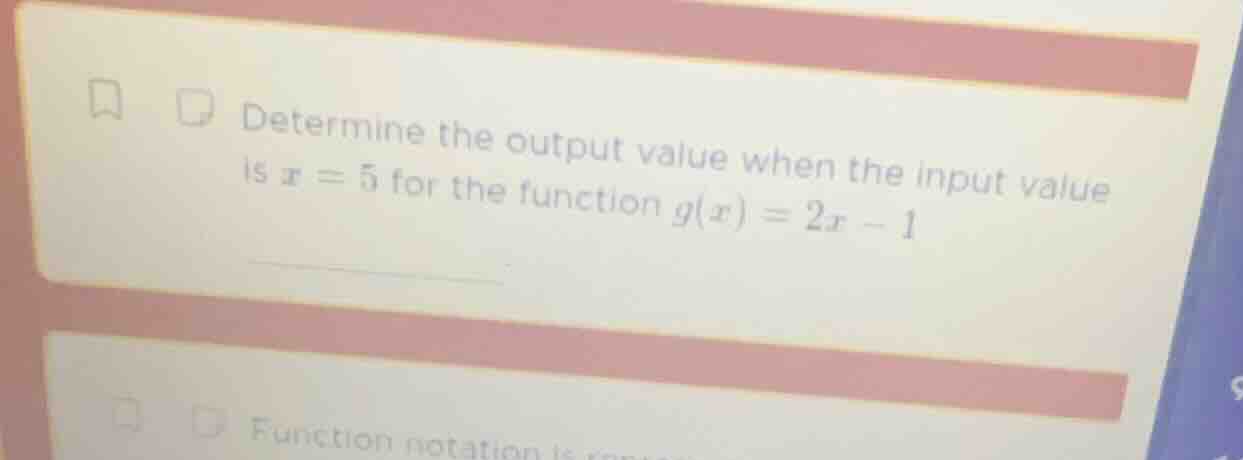 determine the output value when the input value is $x = 5$ for the func…