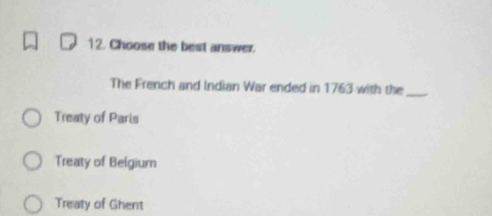 12. choose the best answer. the french and indian war ended in 1763 wit…
