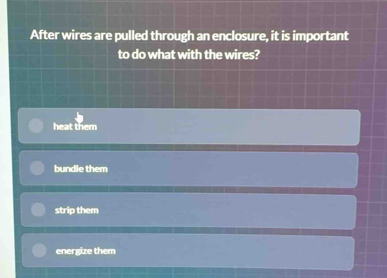 after wires are pulled through an enclosure, it is important to do what…