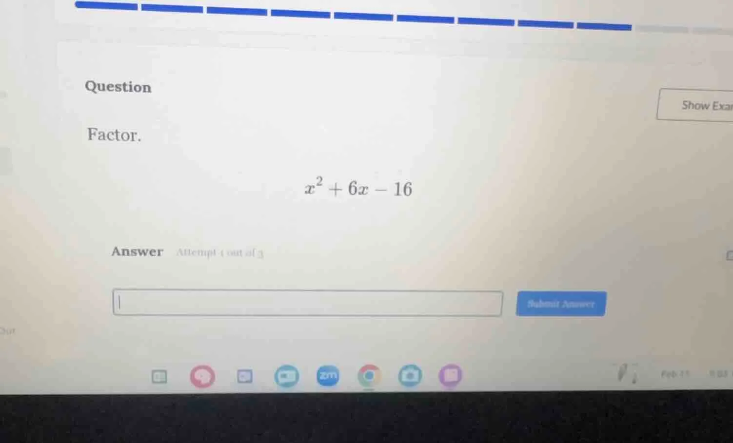 question factor. $x^{2}+6x-16$ answer attempt 1 out of 3
