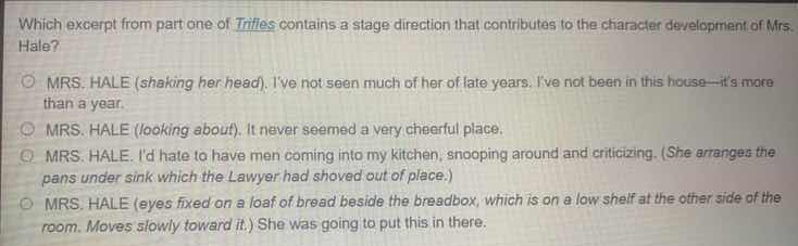 which excerpt from part one of trifles contains a stage direction that …