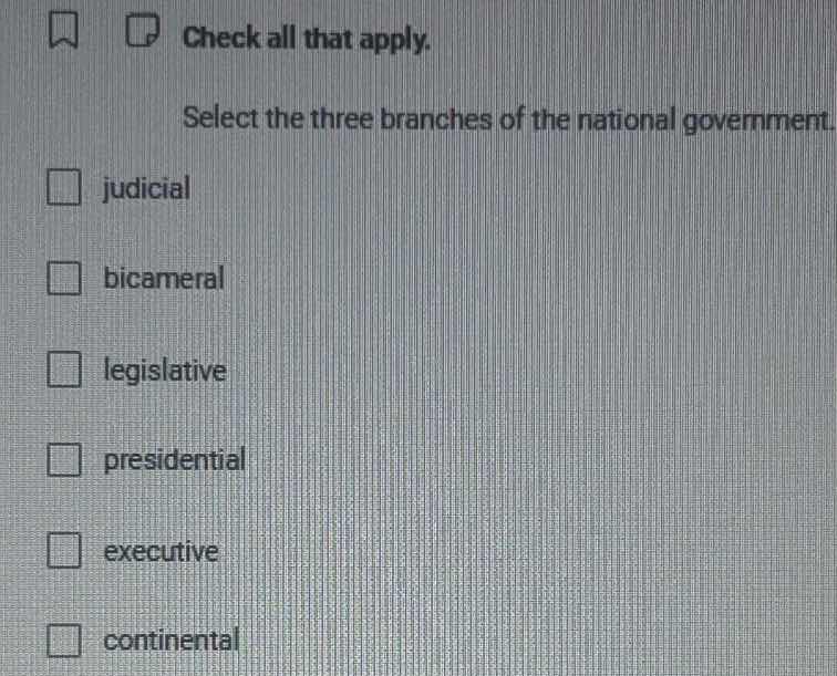 check all that apply. select the three branches of the national governm…