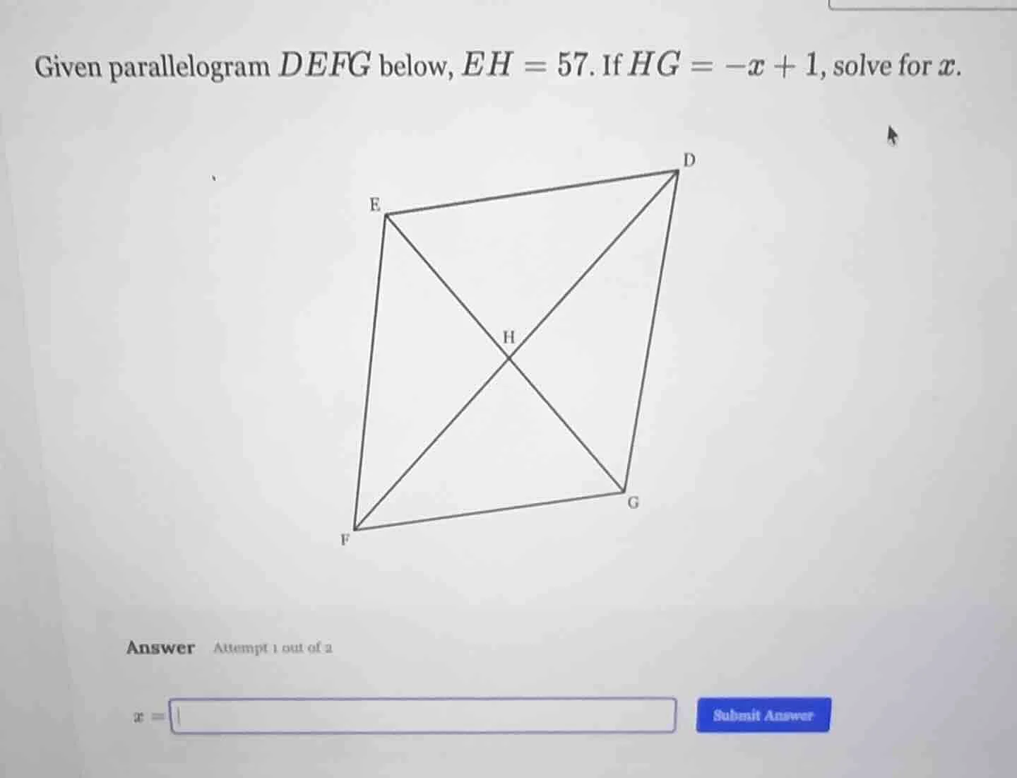 given parallelogram defg below, $eh = 57$. if $hg = -x + 1$, solve for …
