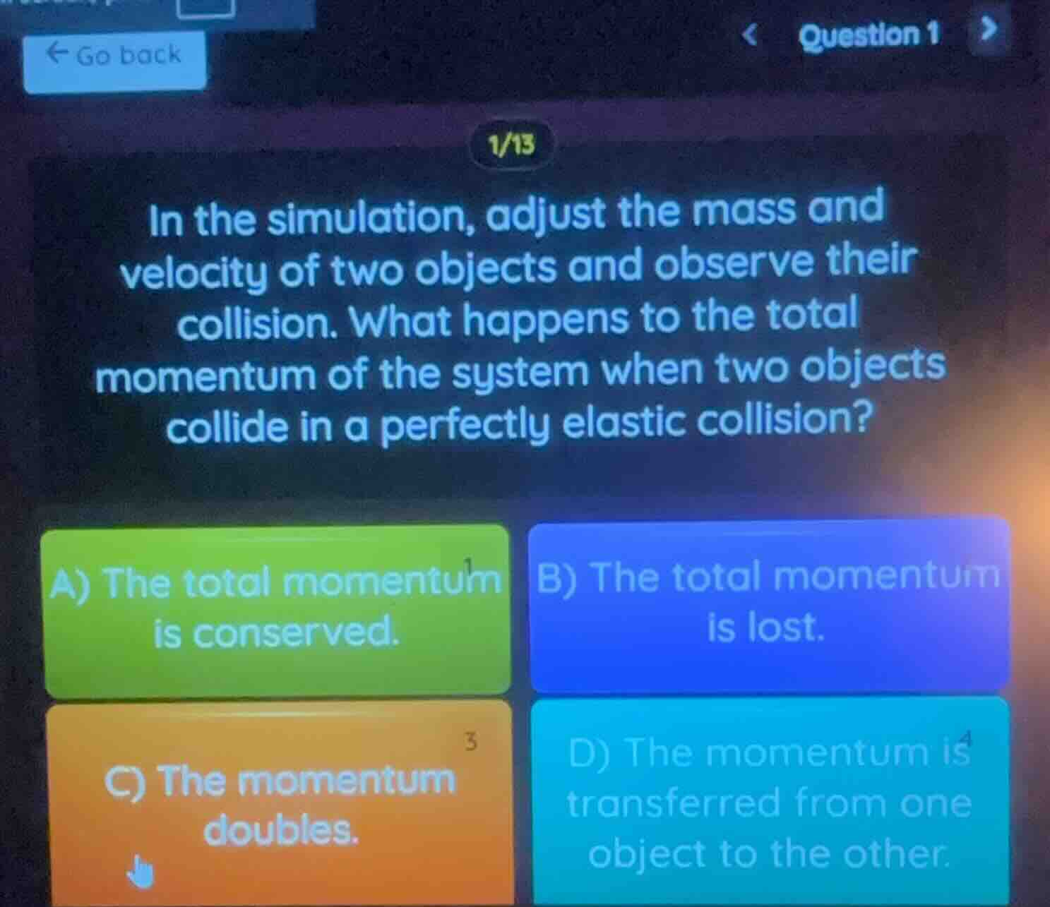 1/13 in the simulation, adjust the mass and velocity of two objects and…