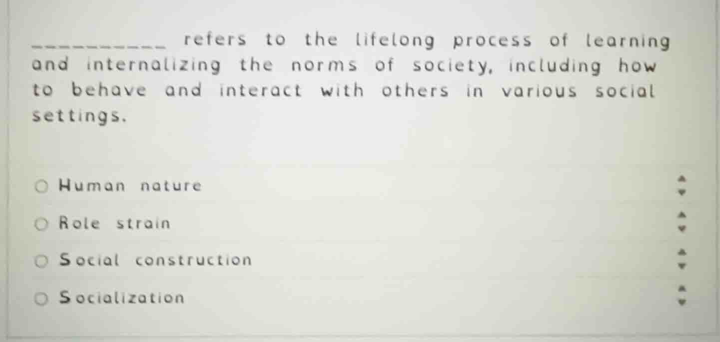 __________ refers to the lifelong process of learning and internalizing…