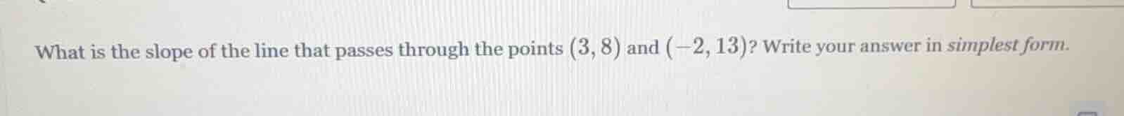 what is the slope of the line that passes through the points $(3, 8)$ a…