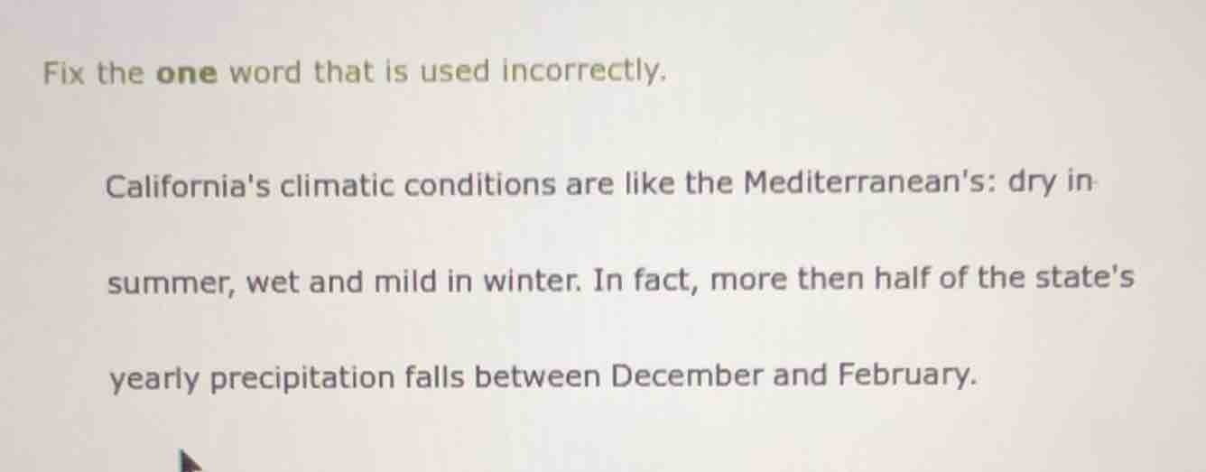 fix the one word that is used incorrectly. californias climatic conditi…