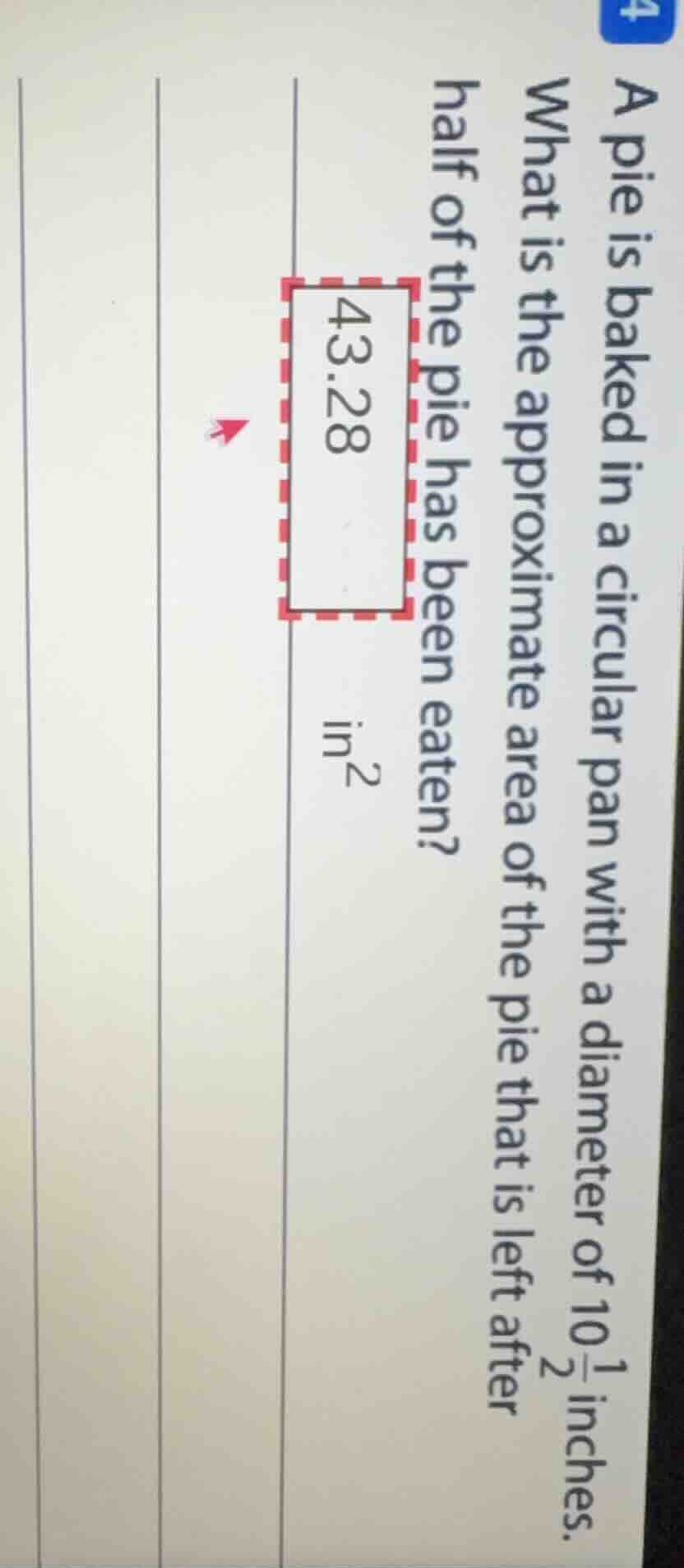 4 a pie is baked in a circular pan with a diameter of $10\\frac{1}{2}$ …