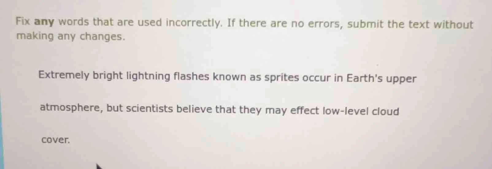 fix any words that are used incorrectly. if there are no errors, submit…