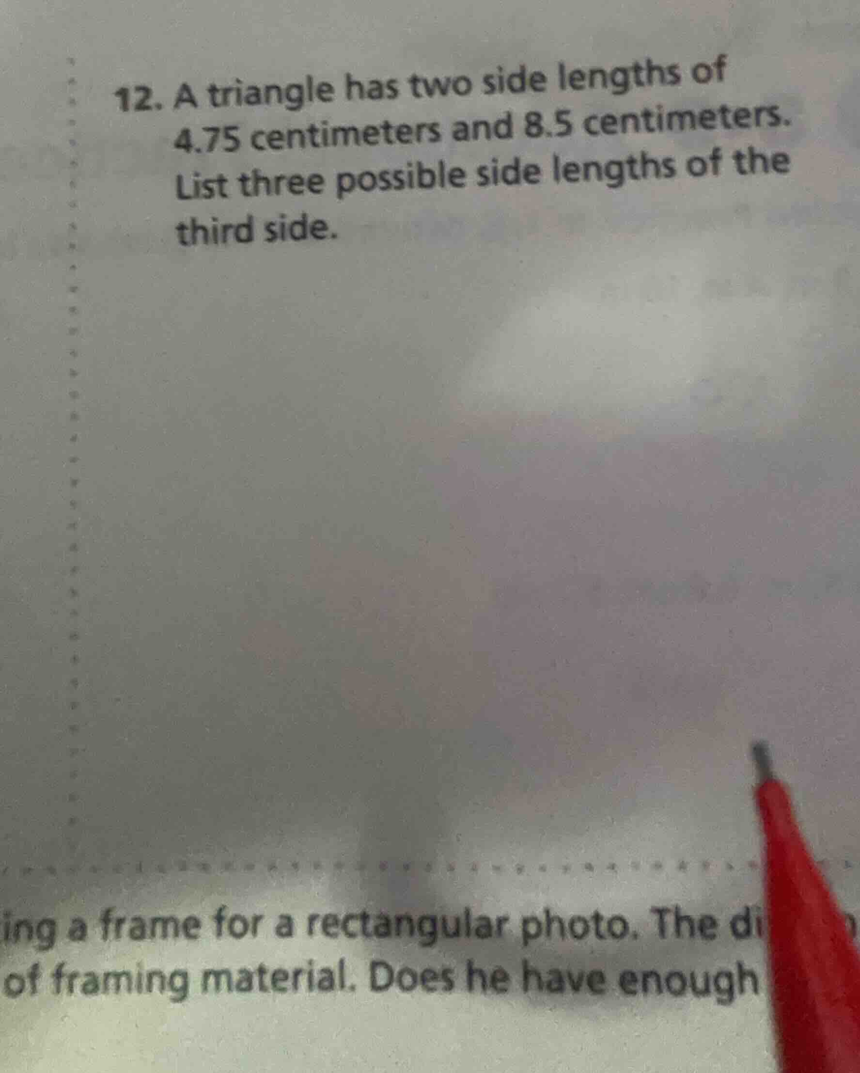 12. a triangle has two side lengths of 4.75 centimeters and 8.5 centime…