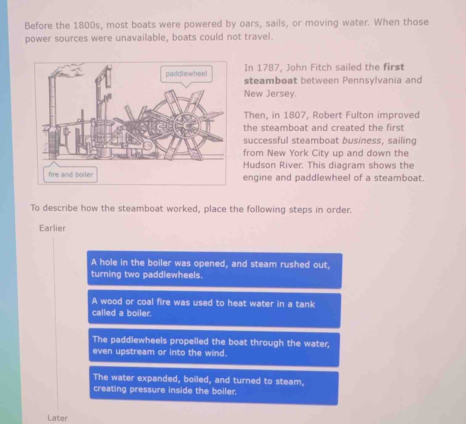 before the 1800s, most boats were powered by oars, sails, or moving wat…