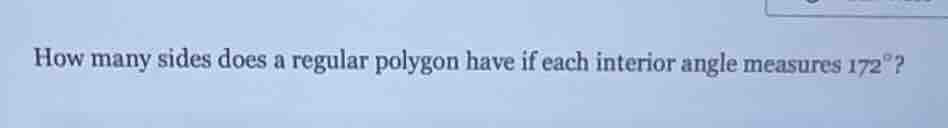 how many sides does a regular polygon have if each interior angle measu…