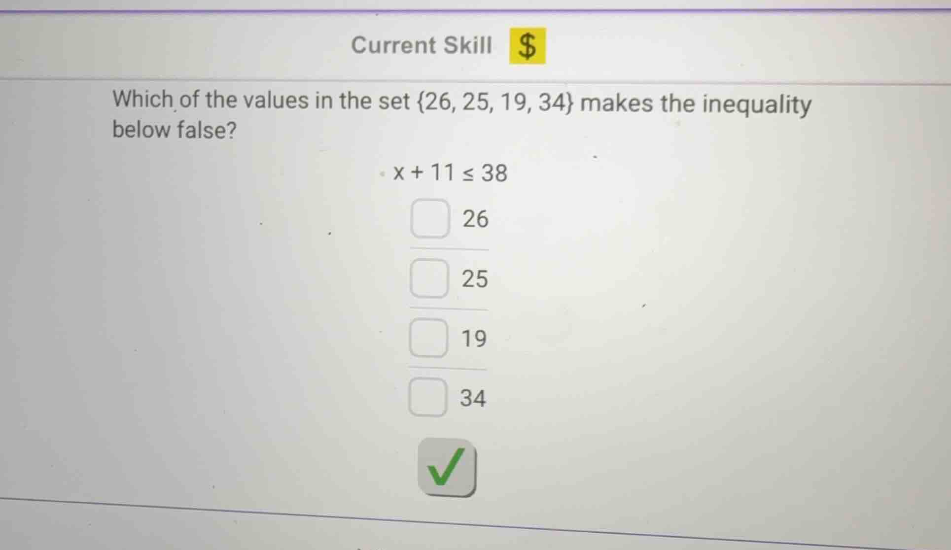 current skill $ which of the values in the set {26, 25, 19, 34} makes t…