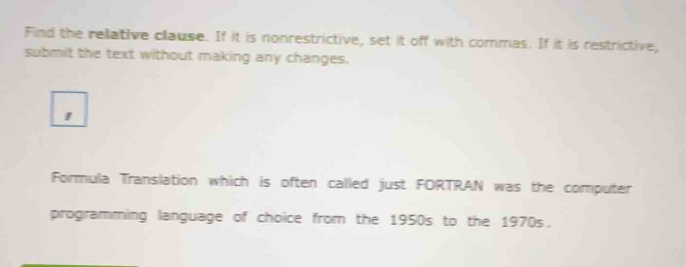 find the relative clause. if it is nonrestrictive, set it off with comm…