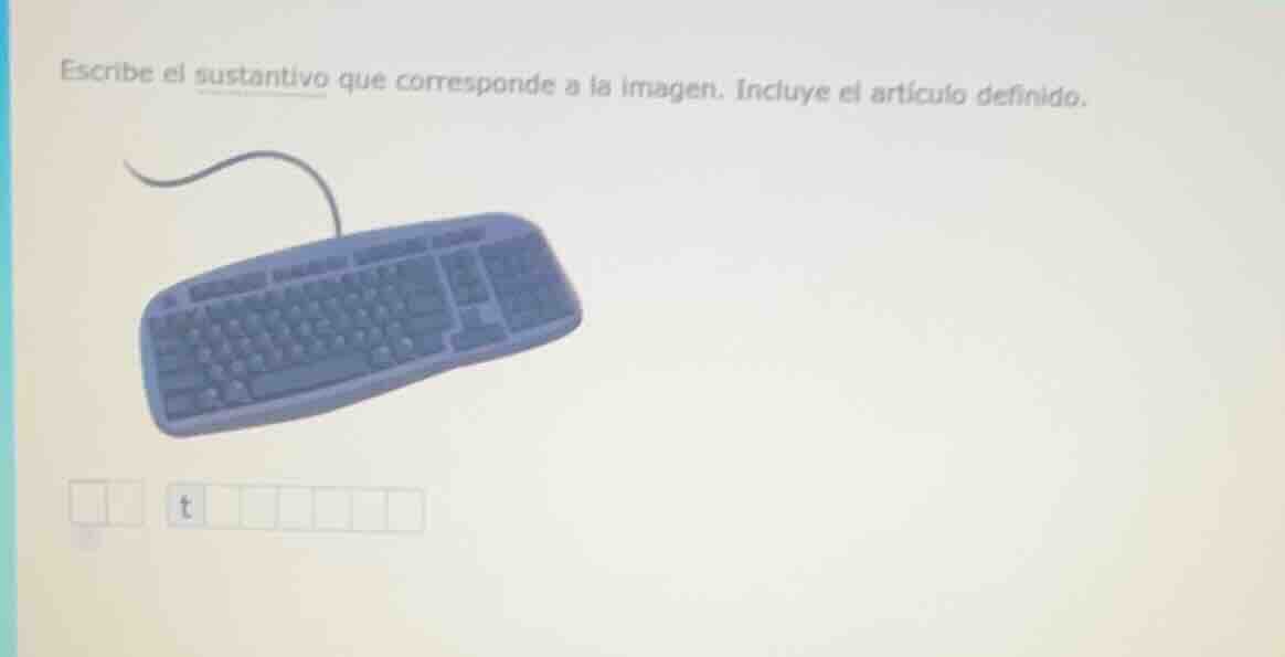escribe el sustantivo que corresponde a la imagen. incluye el artículo …