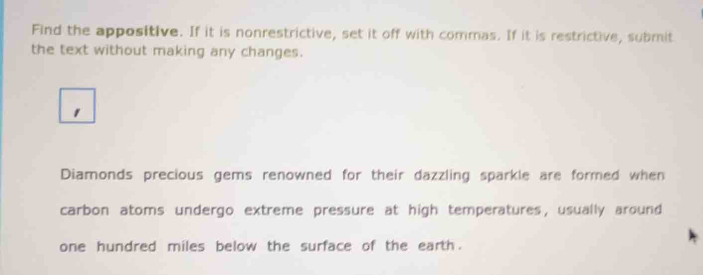 find the appositive. if it is nonrestrictive, set it off with commas. i…